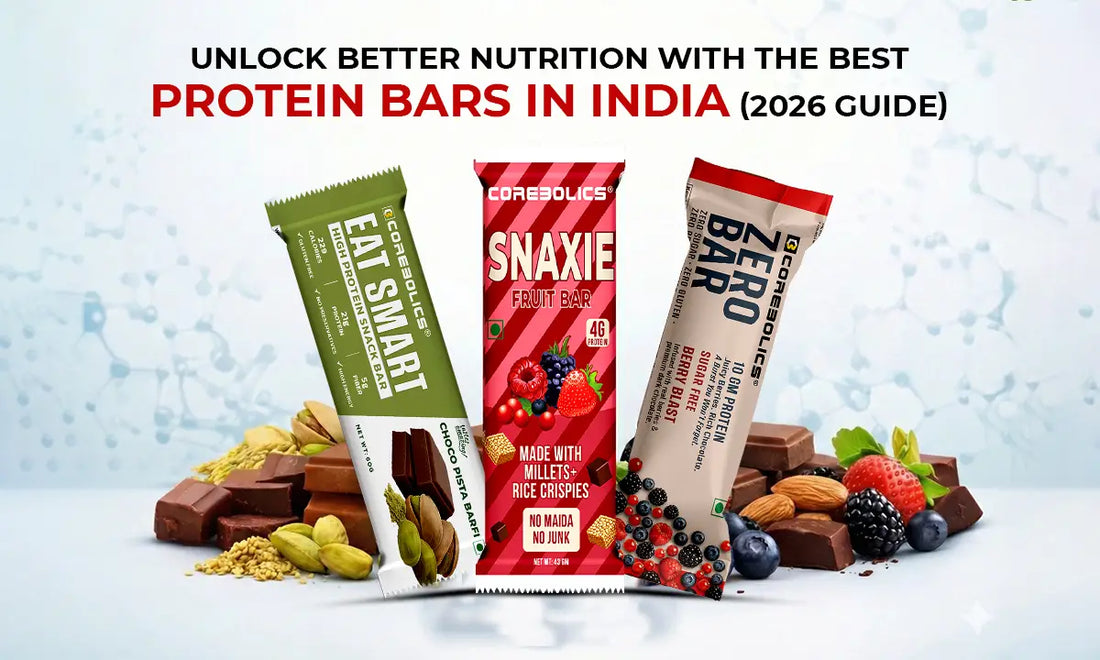 Unlock Better Nutrition With The Best Protein Bars in India (2026 Guide)