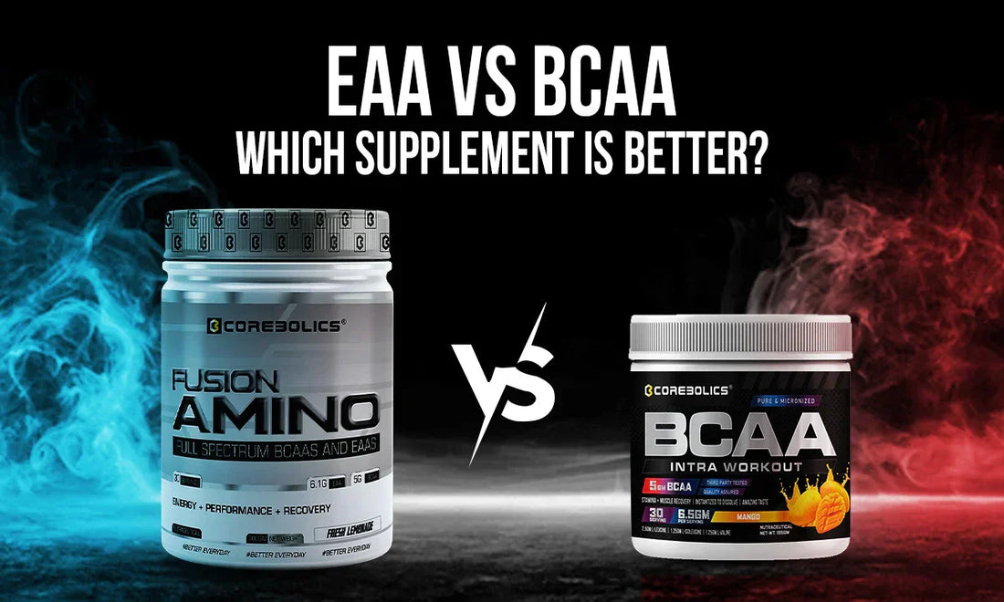 EAA VS BCAA: Which Supplement is Better?
