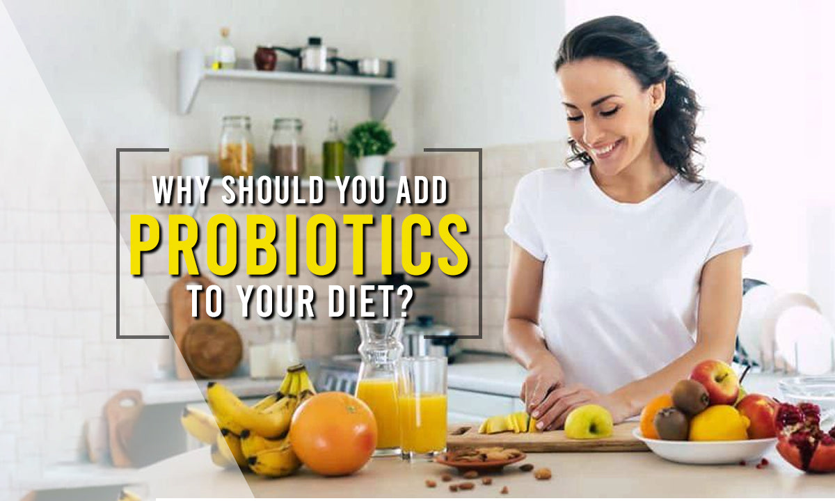 news/why-should-you-add-probiotics-to-your-diet